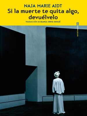 cover image of Si la muerte te quita algo, devuélvelo
